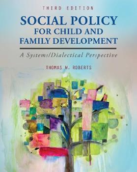 Libro in inglese Social Policy for Child and Family Development: A Systems/Dialectical Perspective  - Thomas Roberts