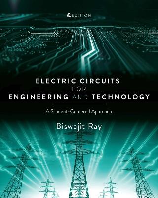 Electric Circuits for Engineering and Technology: A Student-Centered Approach - Biswajit Ray - cover