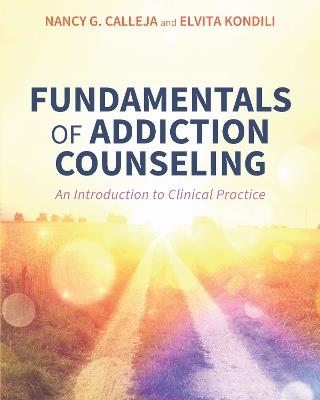 Fundamentals of Addiction Counseling: An Introduction to Clinical Practice - Nancy Calleja,Elvita Kondili - cover