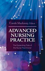 Advanced Nursing Practice: The Expanding Role of the Nurse Practitioner