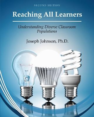 Reaching All Learners: Understanding Diverse Classroom Populations - Joseph Johnson - cover
