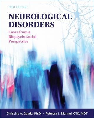 Neurological Disorders: Cases from a Biopsychosocial Perspective - Christine Gayda,Rebecca Mannel - cover