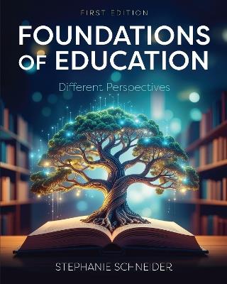 Foundations of Education: Different Perspectives - Stephanie Schneider - cover