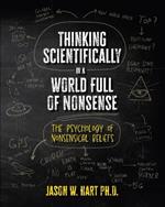 Thinking Scientifically in a World Full of Nonsense: The Psychology of Nonsensical Beliefs