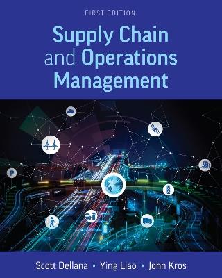 Supply Chain and Operations Management - Scott Dellana,John Kros,Ying Liao - cover