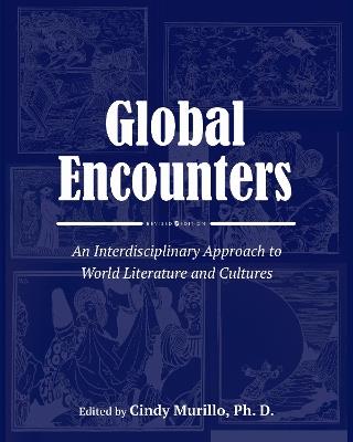Global Encounters: An Interdisciplinary Approach to World Literature and Cultures - cover