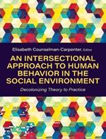 Intersectional Approach to Human Behavior in the Social Environment: Decolonizing Theory to Practice