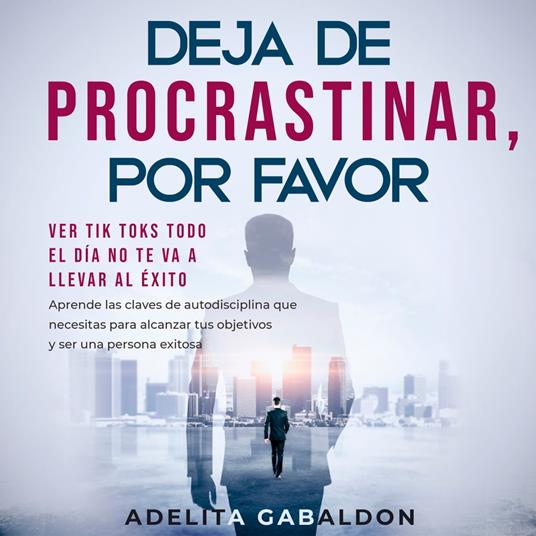Deja de procrastinar, por favor: ver Tik Toks todo el día no te va a llevar al éxito