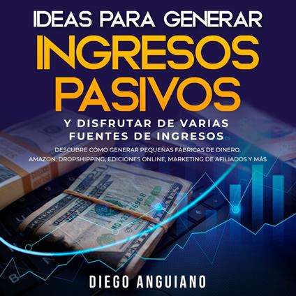 Ideas para generar ingresos pasivos y disfrutar de varias fuentes de ingresos
