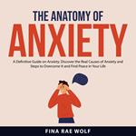 The Anatomy of Anxiety