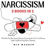 Narcissism 3 Books in 1: All You Need to Know About: Divorcing a Narcissist and Co-parenting with a Toxic Ex; Covert Narcissism; Empaths, Sociopaths and Energy Vampires; Codependency