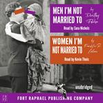 Men I'm Not Married To and Women I'm Not Married To - Unabridged