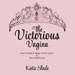 The Victorious Vagina