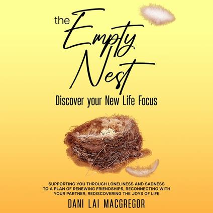 THE EMPTY NEST Discover Your New Life Focus