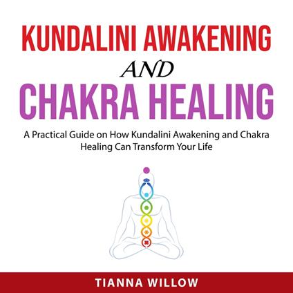Kundalini Awakening and Chakra Healing