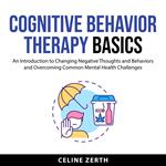 Cognitive Behavior Therapy Basics