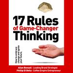 17 Rules of Game-Changer Thinking