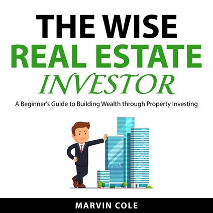 The Wise Real Estate Investor