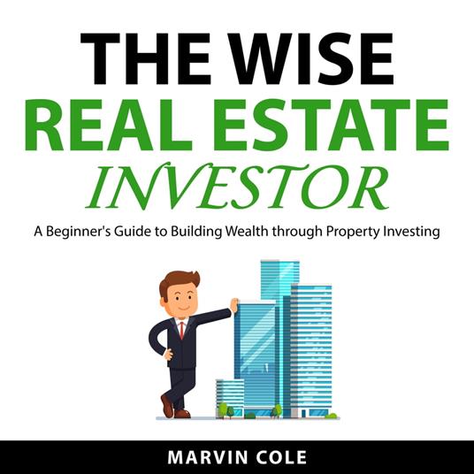 The Wise Real Estate Investor