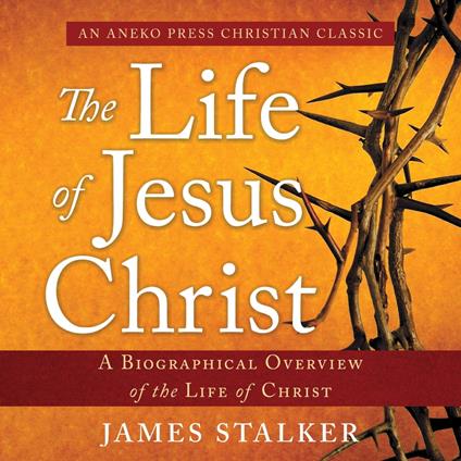 The Life of Jesus Christ