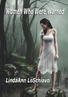 Women Who Were Warned - Lindaann Loschiavo - cover
