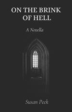 On the Brink of Hell: A Novella