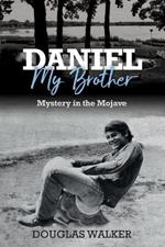 Daniel My Brother: Mystery in the Mojave