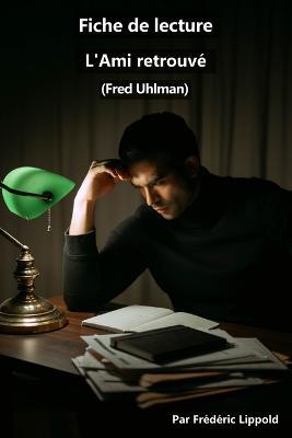 Fiche de lecture - L'Ami retrouvé (Fred Uhlman) - Frédéric Lippold - cover