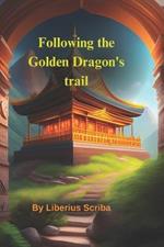 Following the Golden Dragon's trail