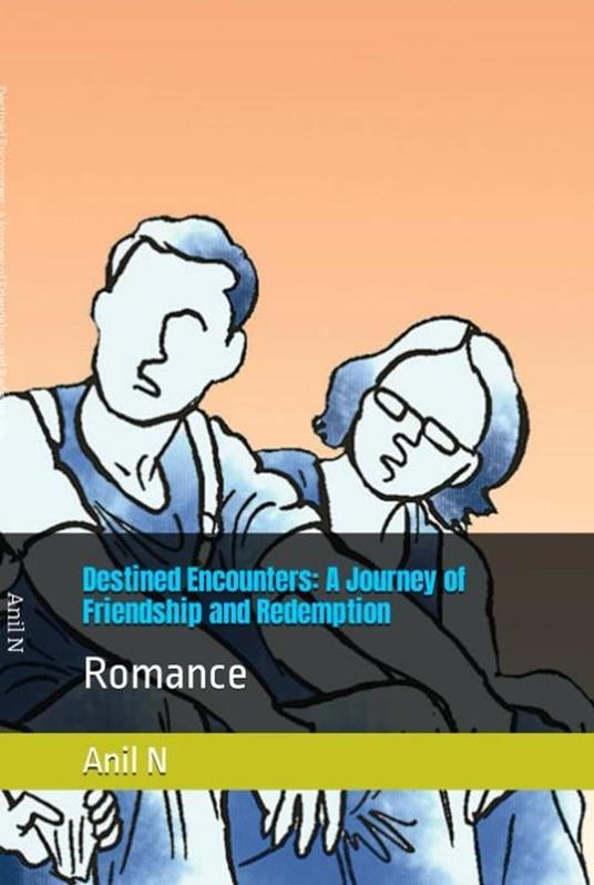 Destined Encounters: A Journey of Friendship and Redemption