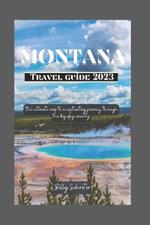 Montana Travel Guide 2023: Ultimate map to a captivating journey through the big sky country