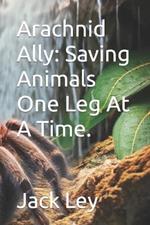 Arachnid Ally: Saving Animals One Leg At A Time.