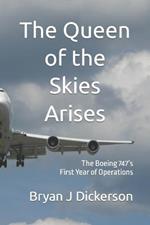 The Queen of the Skies Arises: The Boeing 747's First Year of Operations