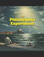 The Philadelphia Experiment: The History of World War II's Most Unshakable Urban Legend