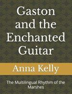 Gaston and the Enchanted Guitar: The Multilingual Rhythm of the Marshes