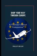 Shop Your Way Through Europe: A Traveler's Retail Companion