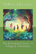 The Enchanted Grove: A Magical Adventure
