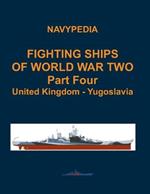 Fighting ships of World War Two 1937 - 1945 Part Four United Kingdom - Yugoslavia