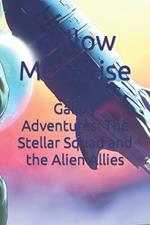 Galaxy Adventures: The Stellar Squad and the Alien Allies