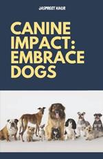Canine Impact: Embrace Dogs