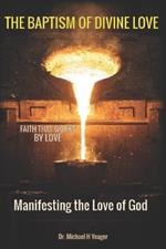 The Baptism of Divine Love: Manifesting the Love of God