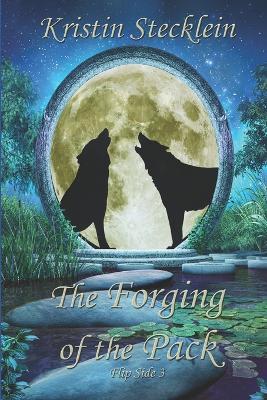 The Forging of the Pack - Kristin Stecklein - ebook