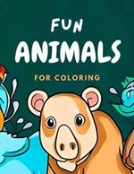 Fun Animals for Coloring: Animals coloring book for kids