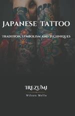 Japanese Tattoo, the complete guide: Tradition, Symbolism and Techniques