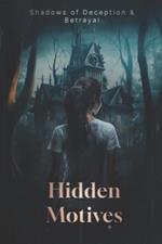 Hidden Motives: Shadows of Deception and Betrayal