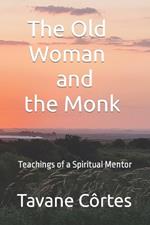 The Old Woman and the Monk: Teachings of a Spiritual Mentor
