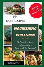 Nourishing Wellness: A Complete Anti-Inflammatory Cookbook for Seniors