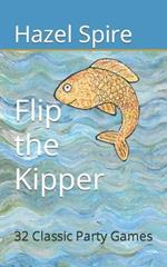 Flip the Kipper: 32 Classic Party Games