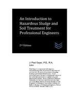An Introduction to Hazardous Sludge and Soil Treatment for Professional Engineers
