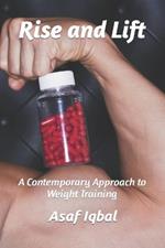 Rise and Lift: A Contemporary Approach to Weight Training